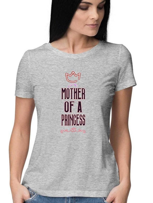 Mother of a Princess | T Shirt for Women D44