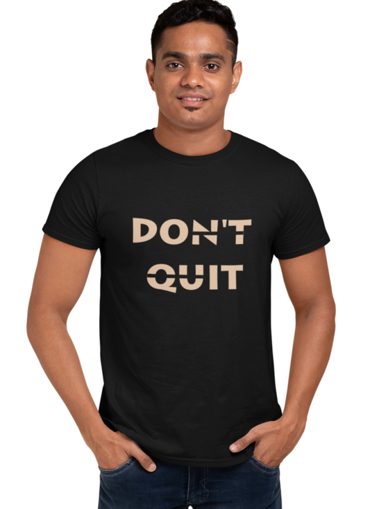 Dont Quit- Quote- t-shirt for Men Black